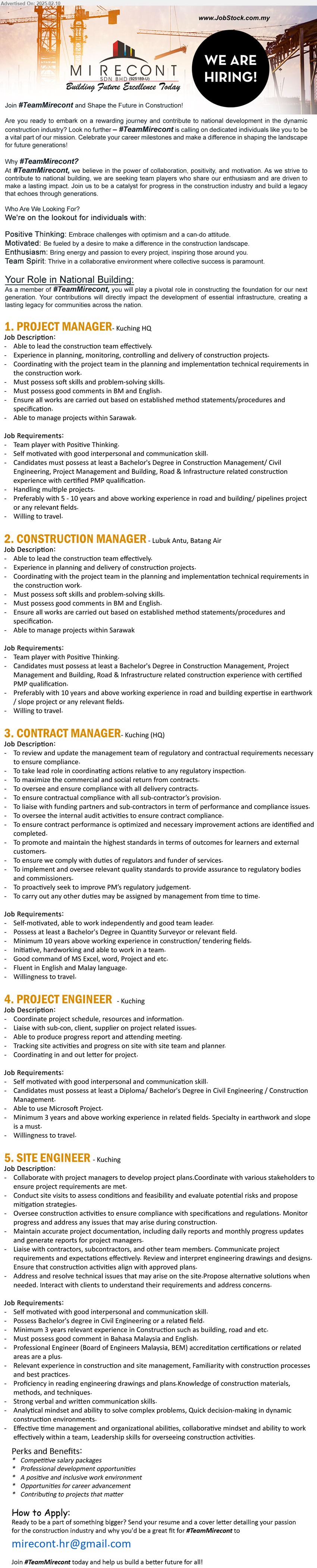 MIRECONT SDN BHD - 1. PROJECT MANAGER (Kuching), Bachelor's Degree in Construction Management/ Civil Engineering, Project Management and Building, Road & Infrastructure related construction experience with certified PMP qualification.,...
2. CONSTRUCTION MANAGER  (Lubuk Antu, Batang Air),  Bachelor's Degree in Construction Management, Project Management and Building, Road & Infrastructure related construction experience with certified PMP qualification,...
3. CONTRACT MANAGER (Kuching), Bachelor's Degree in Quantity Surveyor, Minimum 10 years above working experience in construction/ tendering fields.,...
4. PROJECT ENGINEER (Kuching), Diploma/ Bachelor's Degree in Civil Engineering / Construction Management.,...
5. SITE ENGINEER  (Kuching), Bachelor's Degree in Civil Engineering, Minimum 3 years relevant experience in Construction such as building, road and etc.,...
Email resume.