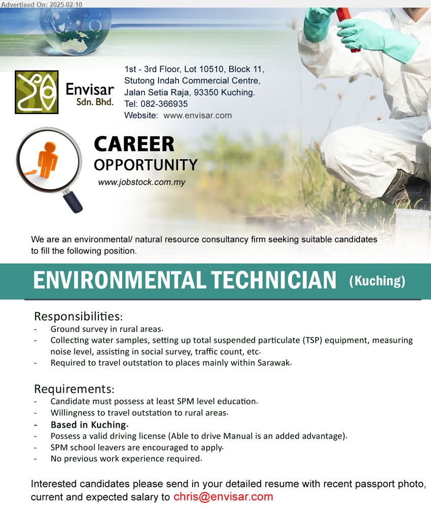 ENVISAR SDN BHD - ENVIRONMENTAL TECHNICIAN (Kuching), SPM, SPM school leavers are encouraged to apply, No previous work experience required, Ground survey in rural areas, travelling required, ...
Email resume.