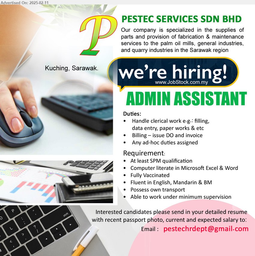 PESTEC SERVICES SDN BHD - ADMIN ASSISTANT (Kuching), SPM, Computer literate in Microsoft Excel & Word, Fluent in English, Mandarin & BM,...
Email resume.