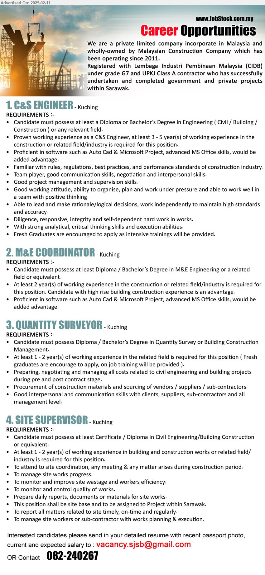 ADVERTISER (Construction Company) - 1. C&S ENGINEER (Kuching), Diploma or Bachelor’s Degree in Engineering ( Civil / Building /Construction ) ,...
2. M&E COORDINATOR (Kuching),  Diploma / Bachelor’s Degree in M&E Engineering,...
3. QUANTITY SURVEYOR (Kuching), Diploma / Bachelor’s Degree in Quantity Survey or Building Construction Management.,...
4. SITE SUPERVISOR (Kuching), Certificate / Diploma in Civil Engineering/Building Construction,...
Call 082-240267 / Email resume.