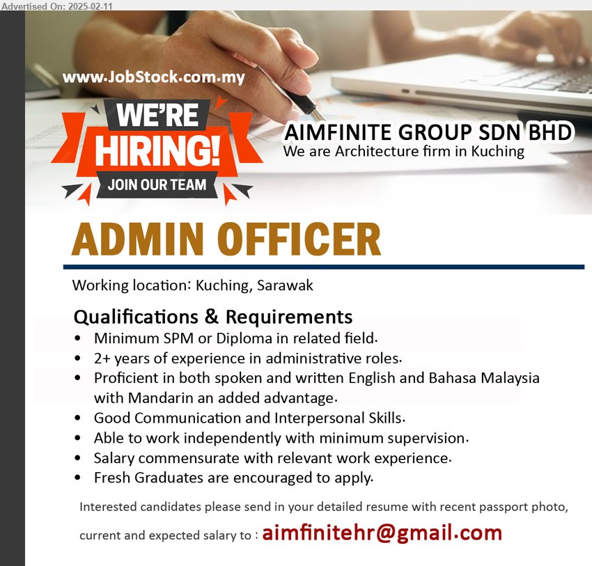 AIMFINITE GROUP SDN BHD - ADMIN OFFICER (Kuching), SPM or Diploma, 2+ years of experience in administrative roles, Fresh Graduates are encouraged to apply.,...
Email resume.