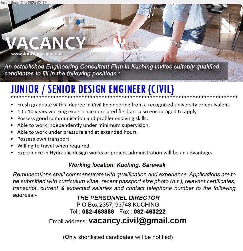 ADVERTISER (Engineering Consultant Firm) - JUNIOR / SENIOR DESIGN ENGINEER (CIVIL) (Kuching), Fresh graduate with a Degree in Civil Engineering from a recognized university, 1 to 10 years working experience in related field are also encouraged to apply.,...
Call 082-463888 / Email resume.