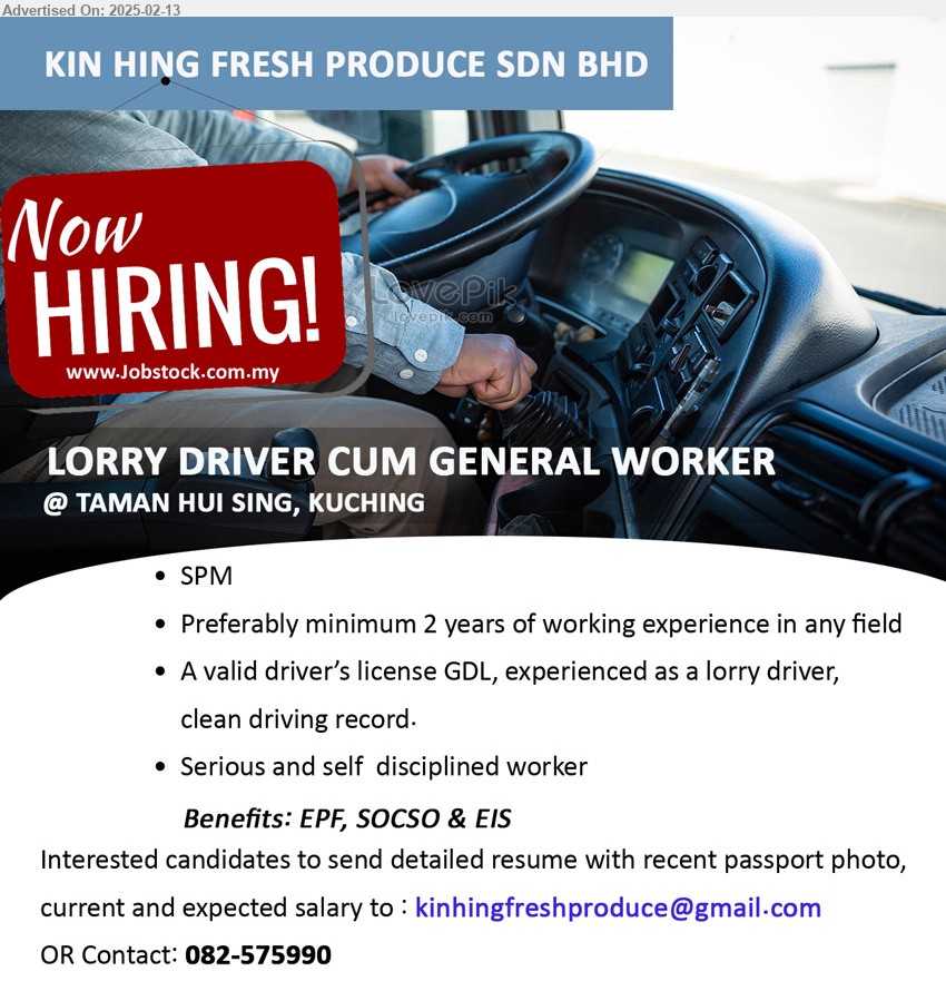 KIN HING FRESH PRODUCE SDN BHD - LORRY DRIVER CUM GENERAL WORKER (Kuching), Min. 2 years of working experience in any field, A valid driver’s license GDL, experienced as a lorry driver,...
Call 082-575990 or Email resume.