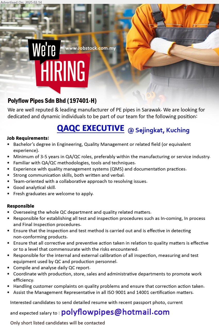 POLYFLOW PIPES SDN BHD - QAQC EXECUTIVE (Kuching), Bachelor’s Degree in Engineering, Quality Management, Familiar with QA/QC methodologies, tools and techniques, Experience with quality management systems (QMS)...
Email resume.