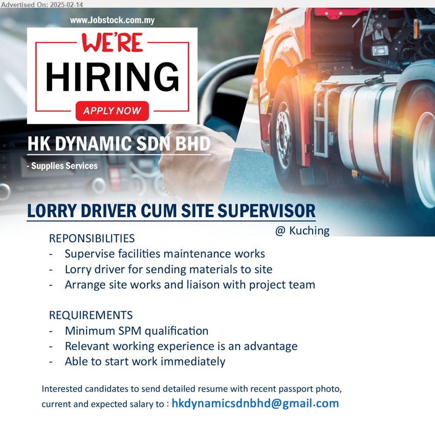 HK DYNAMIC SDN BHD  - LORRY DRIVER CUM SITE SUPERVISOR (Kuching), SPM, Relevant working experience is an advantage, Supervise facilities maintenance works,...
Email resume.