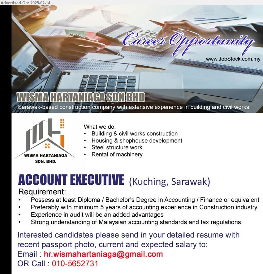 WISMA HARTANIAGA SDN BHD - ACCOUNT EXECUTIVE  (Kuching), Diploma / Bachelor’s Degree in Accounting / Finance, Preferably with minimum 5 years of accounting experience in Construction industry,...
Call : 010-5652731 / Email resume.
