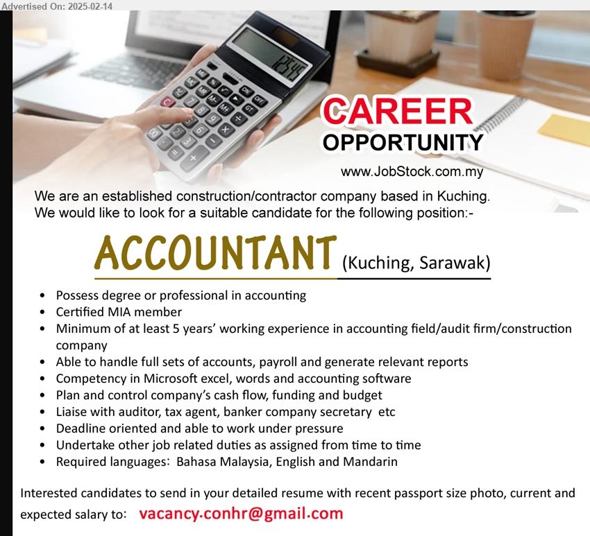 ADVERTISER (Construction/Contractor Company)` - ACCOUNTANT  (Kuching), Possess Degree or professional in Accounting, Certified MIA member, Minimum of at least 5 years’ working experience in accounting field/audit firm/construction ,...
Email resume.