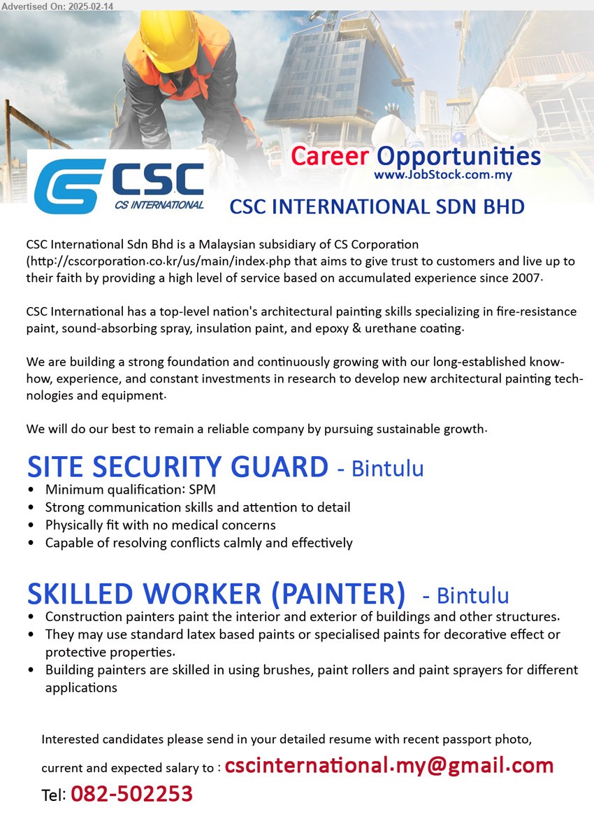 CSC INTERNATIONAL SDN BHD - 1. SITE SECURITY GUARD (Bintulu), SPM, Strong communication skills and attention to detail,...
2. SKILLED WORKER (PAINTER)  (Bintulu), Construction painters paint the interior and exterior of buildings and other structures.,...
Call 082-502253 / Email resume.