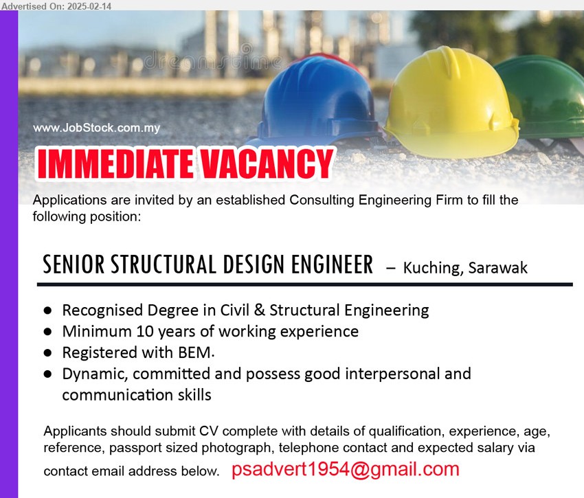 ADVERTISER (Consulting Engineering Firm) - SENIOR STRUCTURAL DESIGN ENGINEER  (Kuching), Recognised Degree in Civil & Structural Engineering, Minimum 10 years of working experience,...
Email resume.