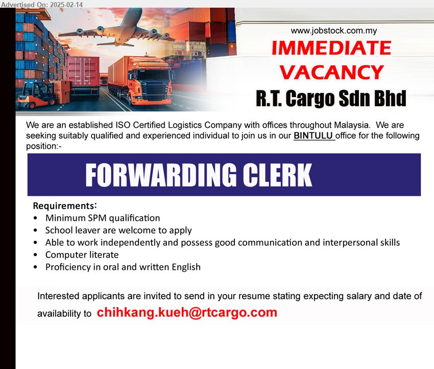 R.T. CARGO SDN BHD - FORWARDING CLERK (Kuching), SPM, school leaver are welcome to apply, Able to work independently and possess good communication and interpersonal skills,...
Email resume.