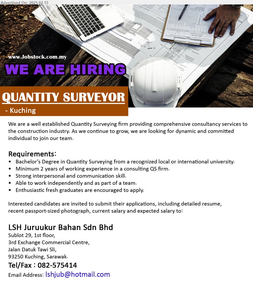 LSH JURUUKUR BAHAN SDN BHD - QUANTITY SURVEYOR (Kuching), Bachelor’s Degree in Quantity Surveying from a recognized local or international university, Minimum 2 years of working experience in a consulting QS firm,...
Call 082-575414 / Email resume.