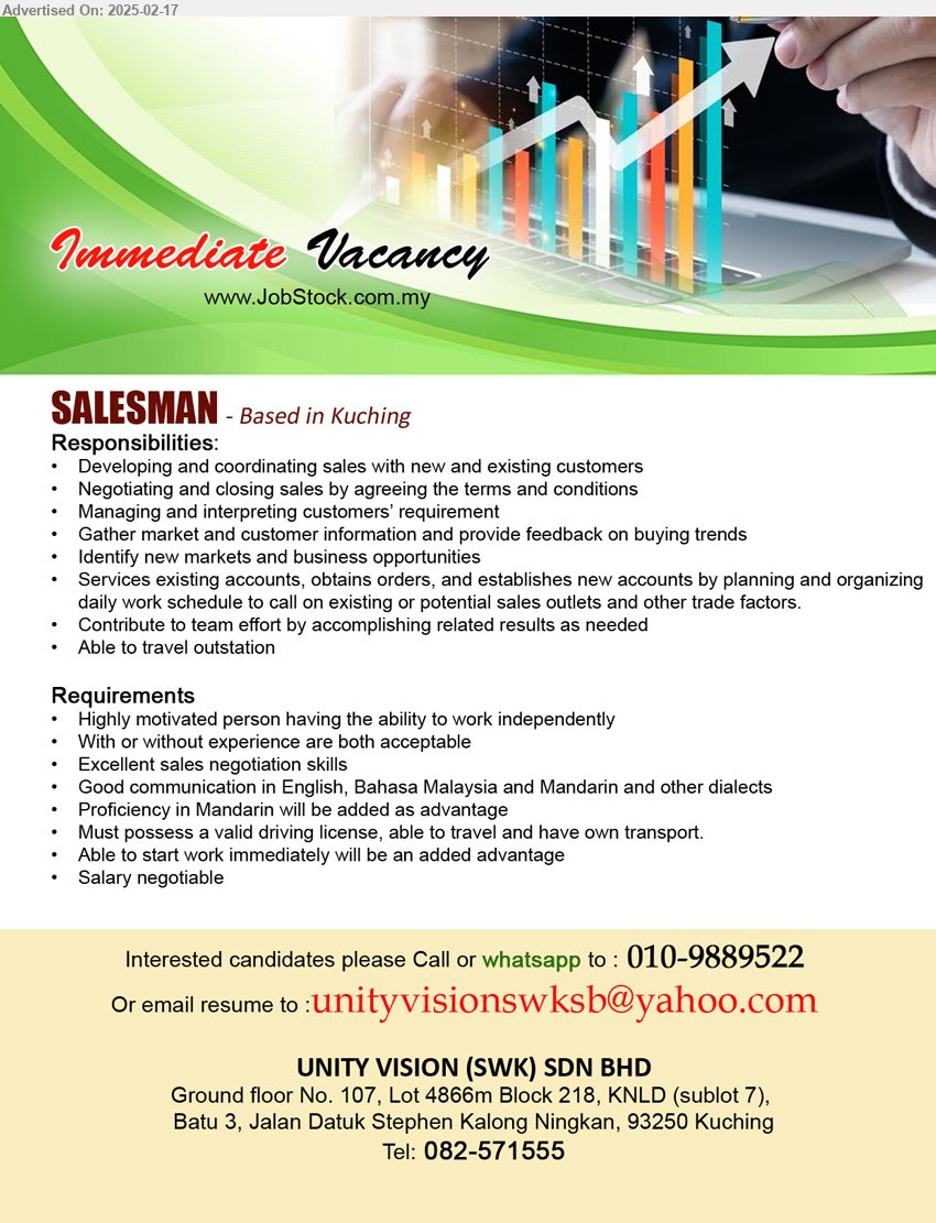 UNITY VISION (SWK) SDN BHD - SALESMAN  (Kuching), Excellent sales negotiation skills, Proficiency in Mandarin will be added as advantage, With or without experience are both acceptable,...
Call or Whatsapp to : 010-9889522 / Email resume.