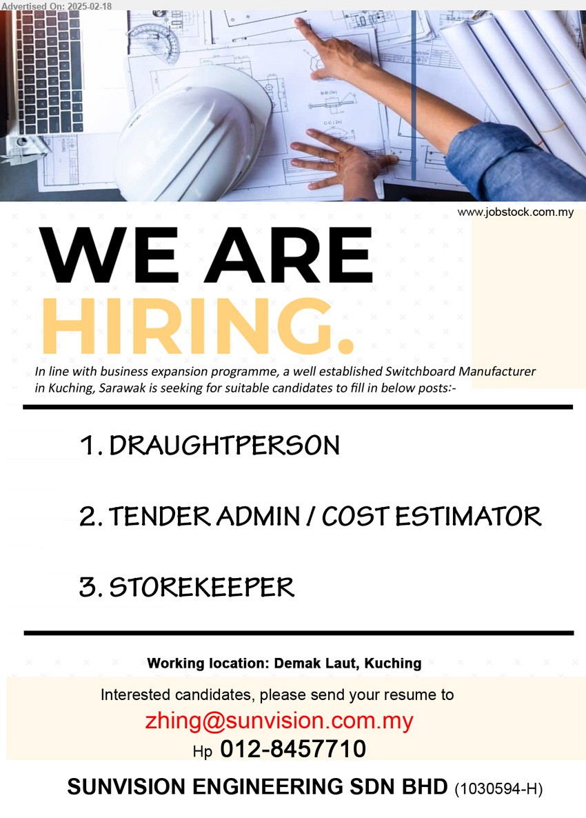 SUNVISION ENGINEERING SDN BHD  - 1. DRAUGHTPERSON (Kuching).
2. TENDER ADMIN / COST ESTIMATOR (Kuching).
3. STOREKEEPER (Kuching).
Call 012-8457710 / Email resume.
