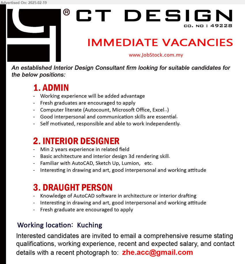 CT DESIGN - 1. ADMIN (Kuching), Computer literate (Autocount, Microsoft Office, Excel), Fresh graduates are encouraged to apply,...
2. INTERIOR DESIGNER (Kuching), Min 2 years experience, Basic Architecture and Interior Design 3D rendering skill, Familiar with AutoCAD, Sketch Up, Lumion,...
3. DRAUGHT PERSON (Kuching), Knowledge of AutoCAD software in Architecture or Interior Drafting,...
Email resume.