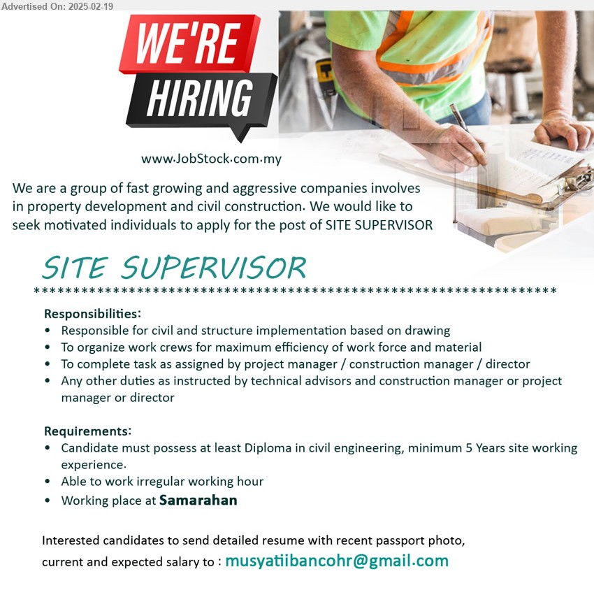 ADVERTISER (Property Development & Civil construction) - SITE SUPERVISOR  (Kota Samarahan), Diploma in Civil Engineering, minimum 5 yrs. exp., responsible for civil and structure implementation based on drawing...
Email resume.