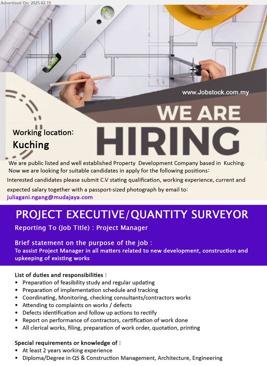 ADVERTISER (Property Development Company) - PROJECT EXECUTIVE/QUANTITY SURVEYOR (Kuching), Diploma/Degree in QS & Construction Management, Architecture, Engineering, 2 yrs. exp.,...
Email resume.