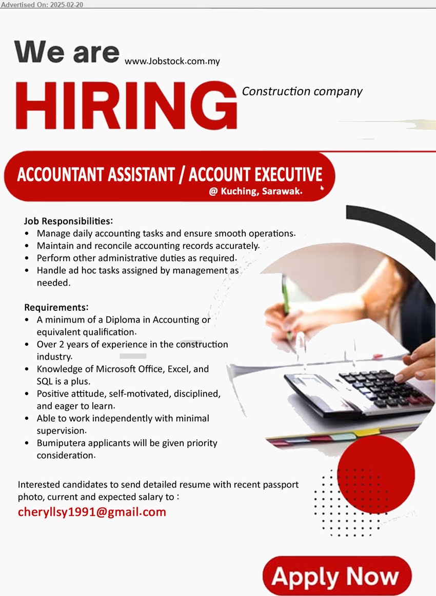 ADVERTISER (Construction Company) - ACCOUNTANT ASSISTANT / ACCOUNT EXECUTIVE (Kuching), Diploma in Accounting, 2 yrs. exp., Knowledge of Microsoft Office, Excel, and SQL is a plus,...
Email resume.