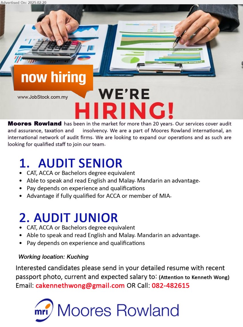 MOORES ROWLAND - 1. AUDIT SENIOR (Kuching), CAT, ACCA or Bachelors Degree, Advantage if fully qualified for ACCA or member of MIA., pay depends on exp. and qualifications, ...
2. AUDIT JUNIOR (Kuching), CAT, ACCA or Bachelors Degree, pay depends on exp. and qualifications, ...
Call: 082-482615 / Email resume.