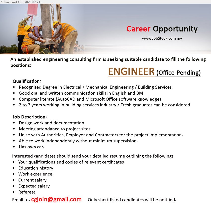 ADVERTISER (Engineering Consulting Firm) - ENGINEER  (Kuching), Recognized Degree in Electrical / Mechanical Engineering / Building Services, 2 to 3 years working in building services industry / Fresh graduates can be considered,...
Email resume.