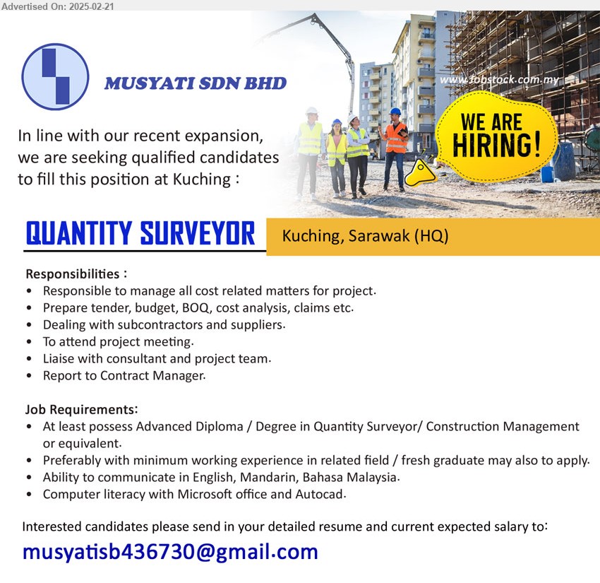 MUSYATI SDN BHD - QUANTITY SURVEYOR  (Kuching), Advanced Diploma / Degree in Quantity Surveyor/ Construction Management, Preferably with minimum working experience in related field / fresh graduate may also to apply,...
Email resume.
