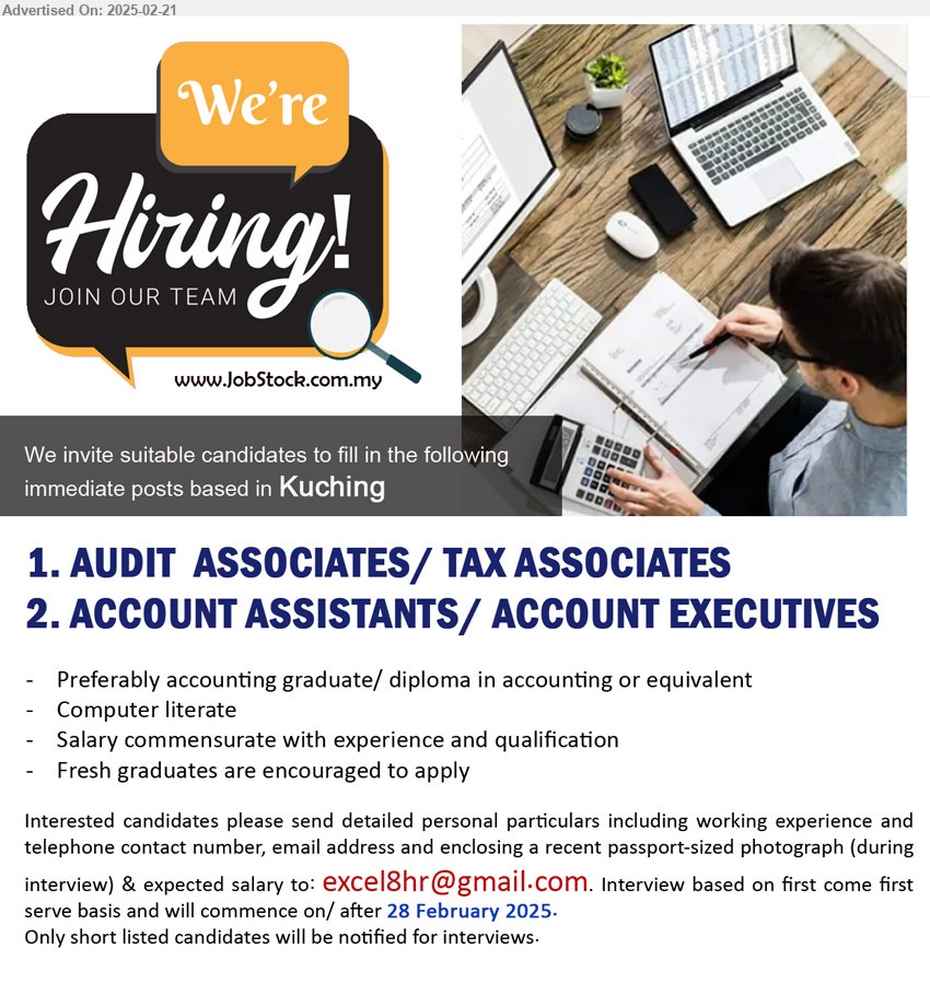 ADVERTISER - 1. AUDIT  ASSOCIATES/ TAX ASSOCIATES (Kuching).
2. ACCOUNT ASSISTANTS/ ACCOUNT EXECUTIVES (Kuching).
*** Preferably Accounting Graduate/ Diploma in Accounting, Fresh graduates are encouraged to apply, ...
Email resume....